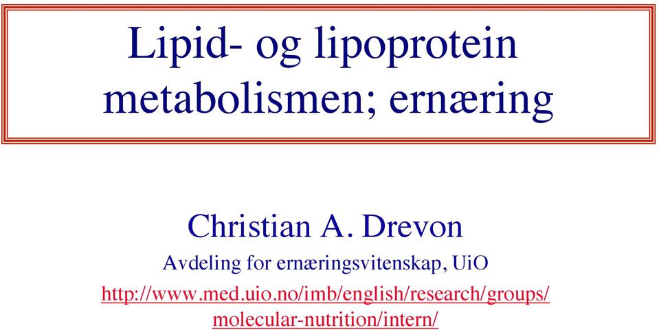 Drevon Avdeling for ernæringsvitenskap, UiO