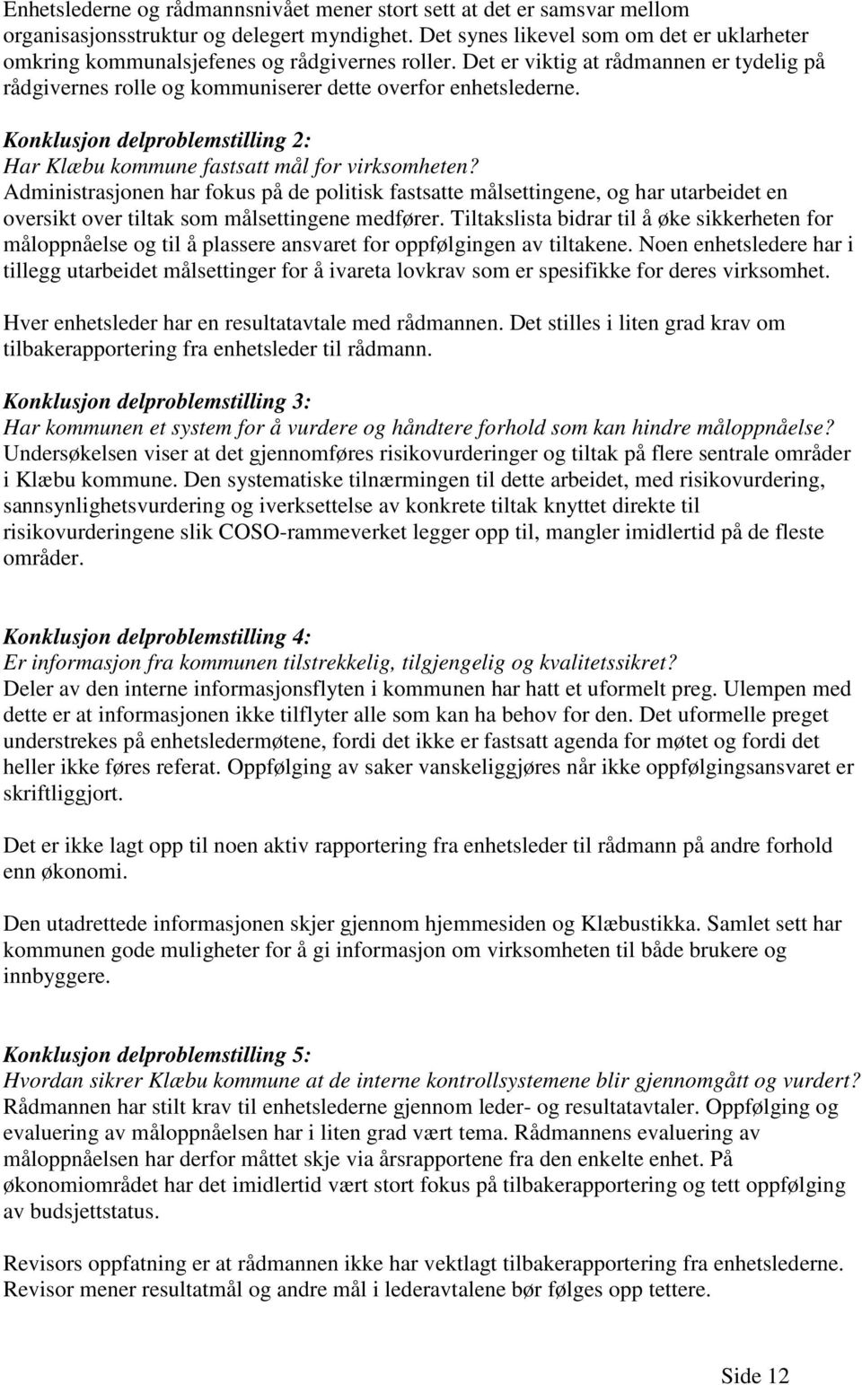 Konklusjon delproblemstilling 2: Har Klæbu kommune fastsatt mål for virksomheten?