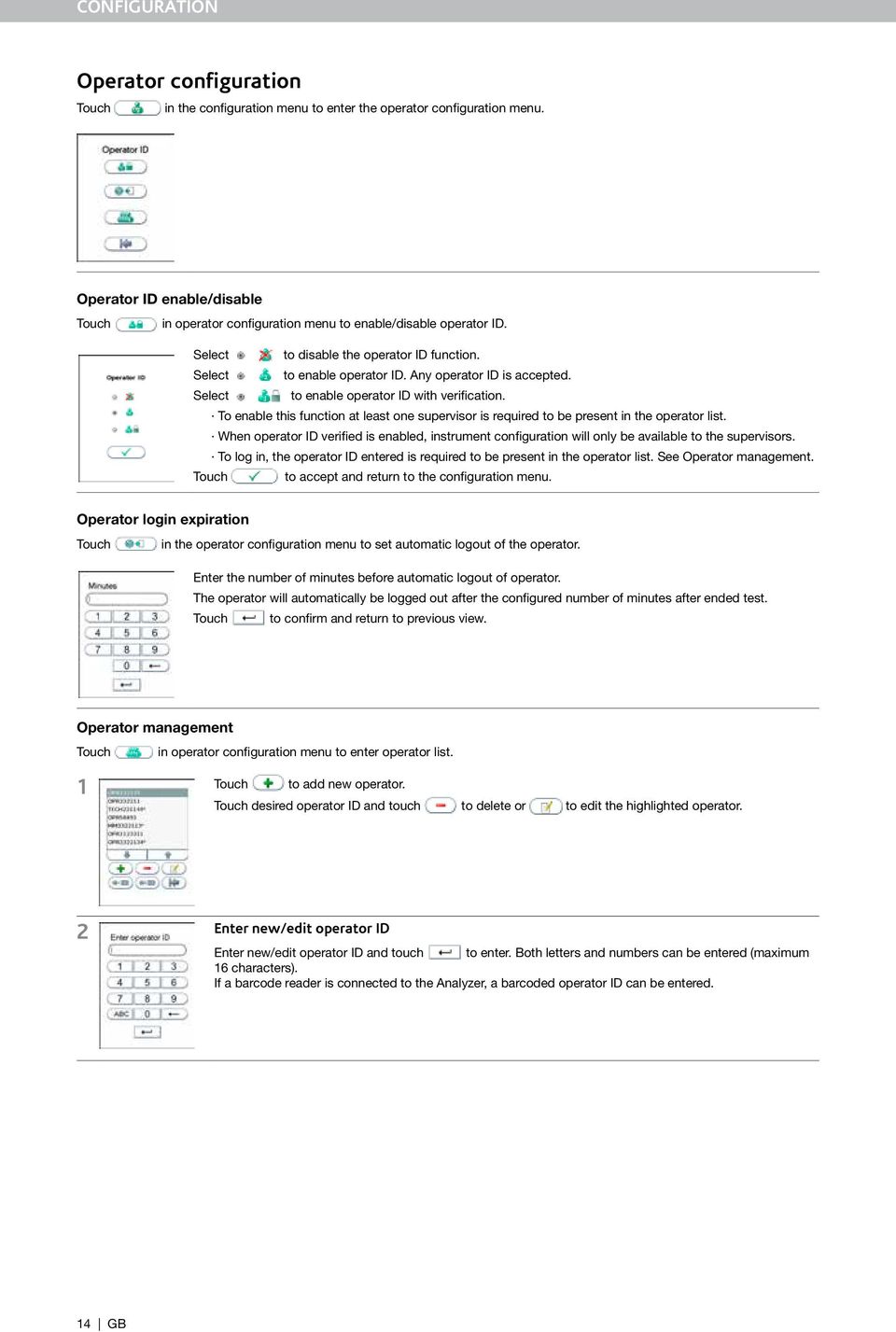 Select to enable operator ID with verification. To enable this function at least one supervisor is required to be present in the operator list.