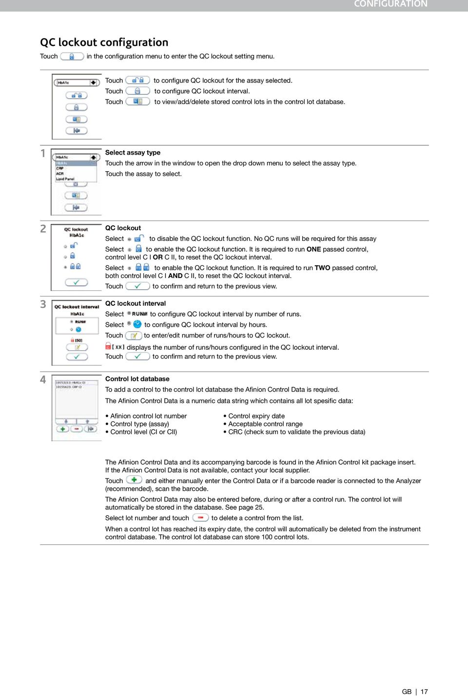 1 Select assay type Touch the arrow in the window to open the drop down menu to select the assay type. Touch the assay to select. 2 QC lockout Select to disable the QC lockout function.