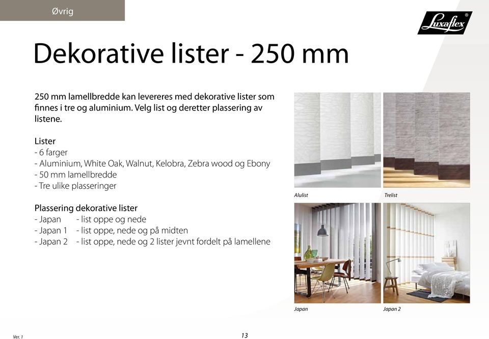 Lister - 6 farger - Aluminium, White Oak, Walnut, Kelobra, Zebra wood og Ebony - 50 mm lamellbredde - Tre ulike