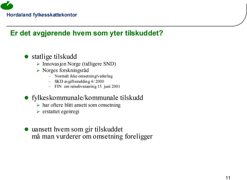 omsetning/vederlag SKD avgiftsmelding 4/ 2000 FIN om reiselivsnæring 15.