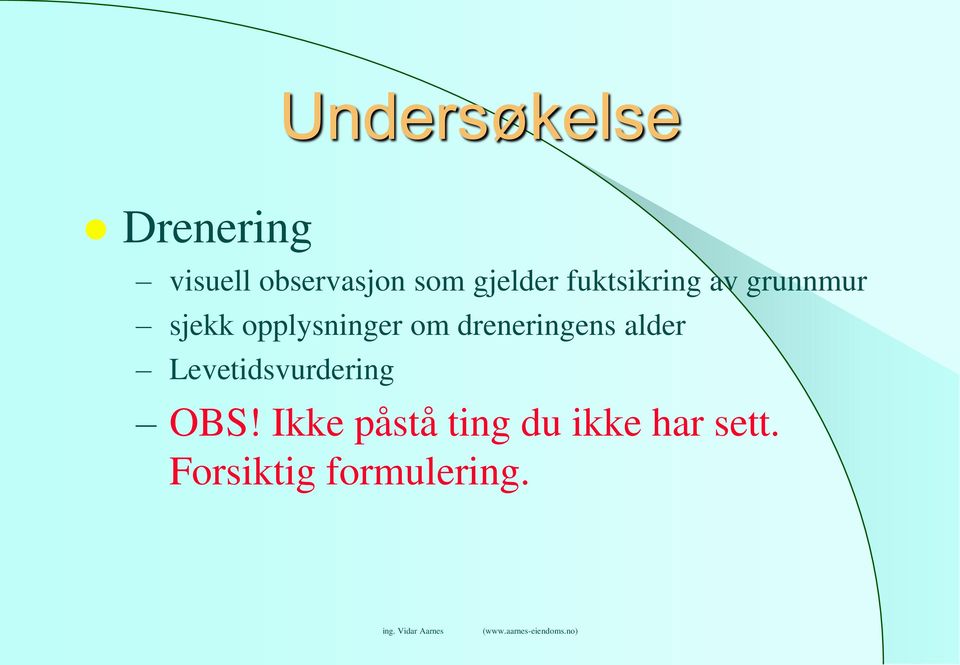 opplysninger om dreneringens alder