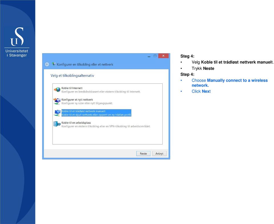 Trykk Neste Step 4: Choose