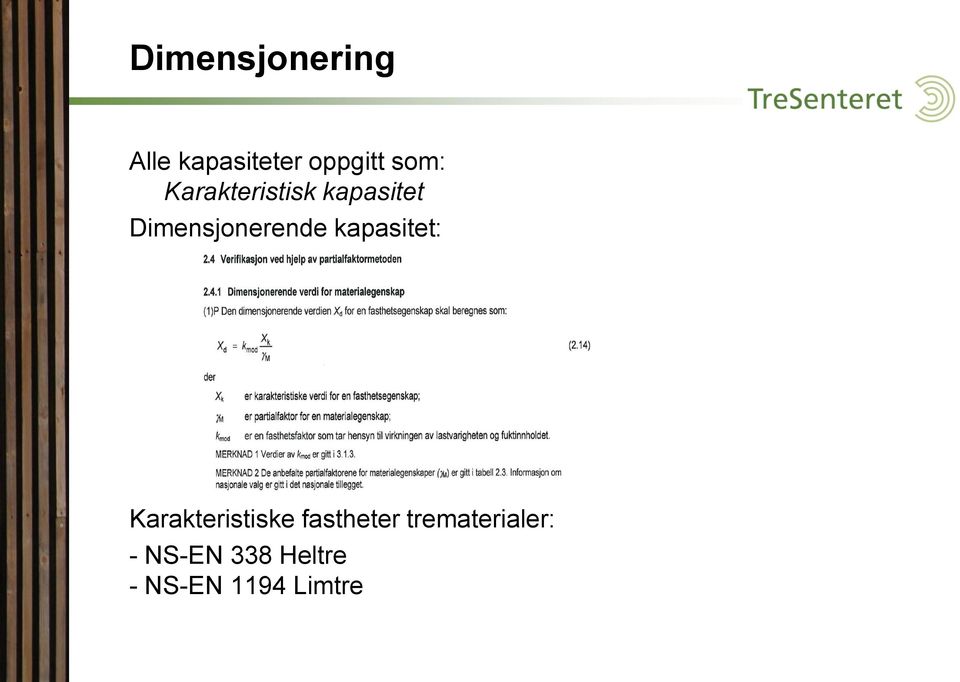 Dimensjonerende kapasitet: Karakteristiske