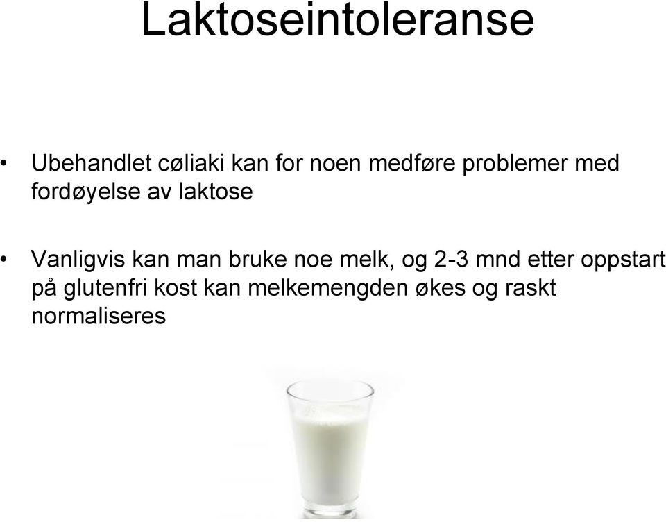 kan man bruke noe melk, og 2-3 mnd etter oppstart på