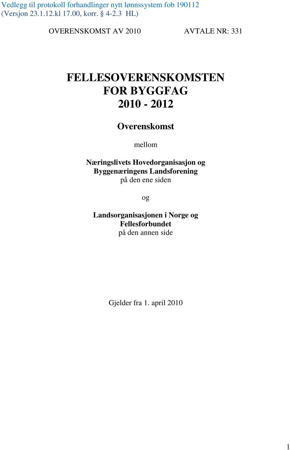 Overenskomst mellom Næringslivets Hovedorganisasjon og Byggenæringens Landsforening på den ene