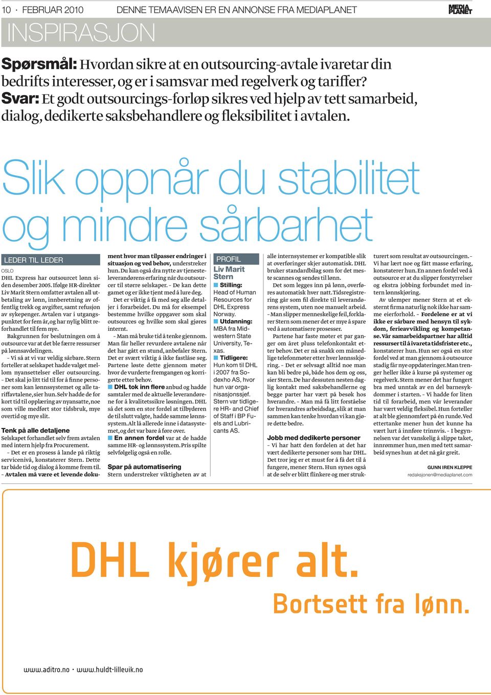 Slik oppnår du stabilitet og mindre sårbarhet LEDER TIL LEDER OSLO DHL Express har outsourcet lønn siden desember 2005.