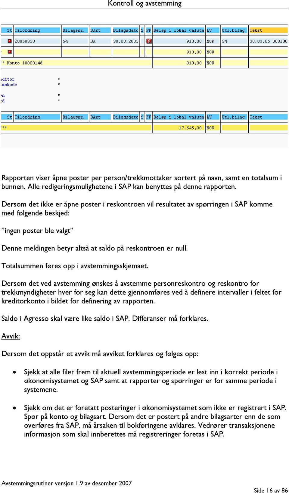 Totalsummen føres opp i avstemmingsskjemaet.