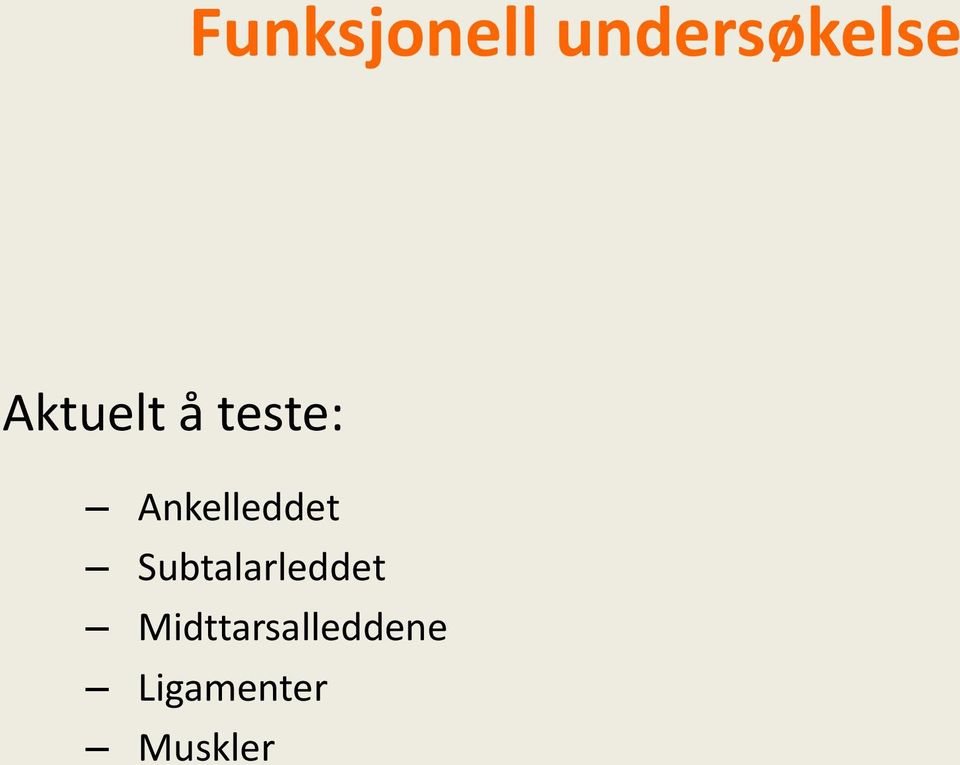 Ankelleddet Subtalarleddet