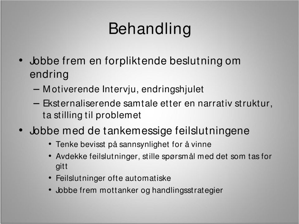 tankemessige feilslutningene Tenke bevisst påsannsynlighet for åvinne Avdekke feilslutninger,