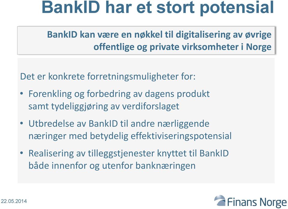 produkt samt tydeliggjøring av verdiforslaget Utbredelse av BankID til andre nærliggende næringer med