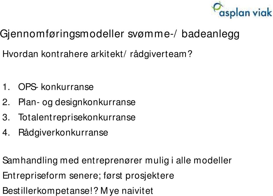 Totalentreprisekonkurranse 4.