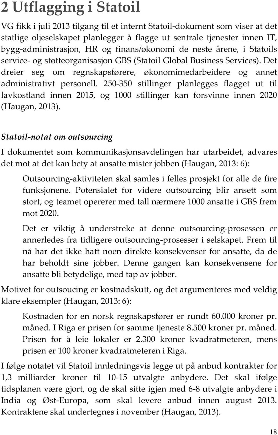 Det dreier seg om regnskapsførere, økonomimedarbeidere og annet administrativt personell.