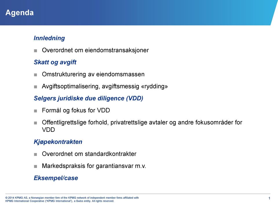 Formål og fokus for VDD Offentligrettslige forhold, privatrettslige avtaler og andre fokusområder