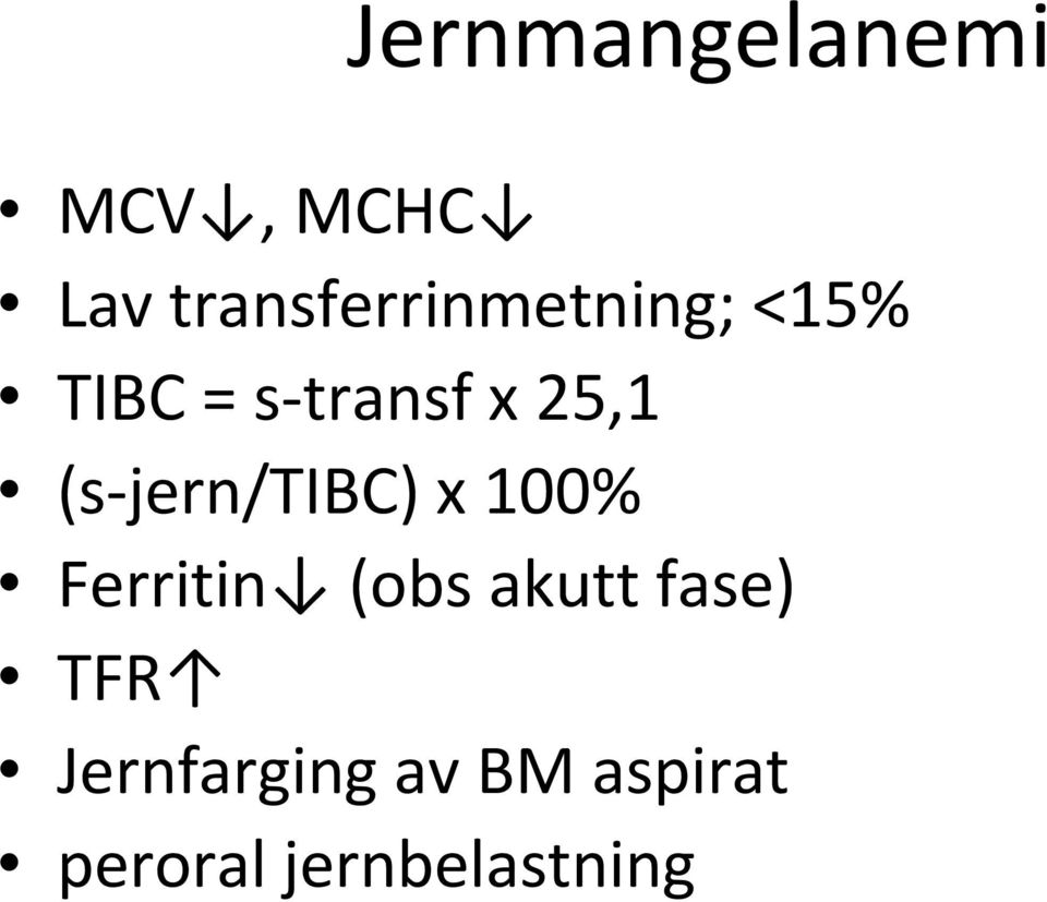 25,1 (s-jern/tibc) x 100% Ferritin (obs