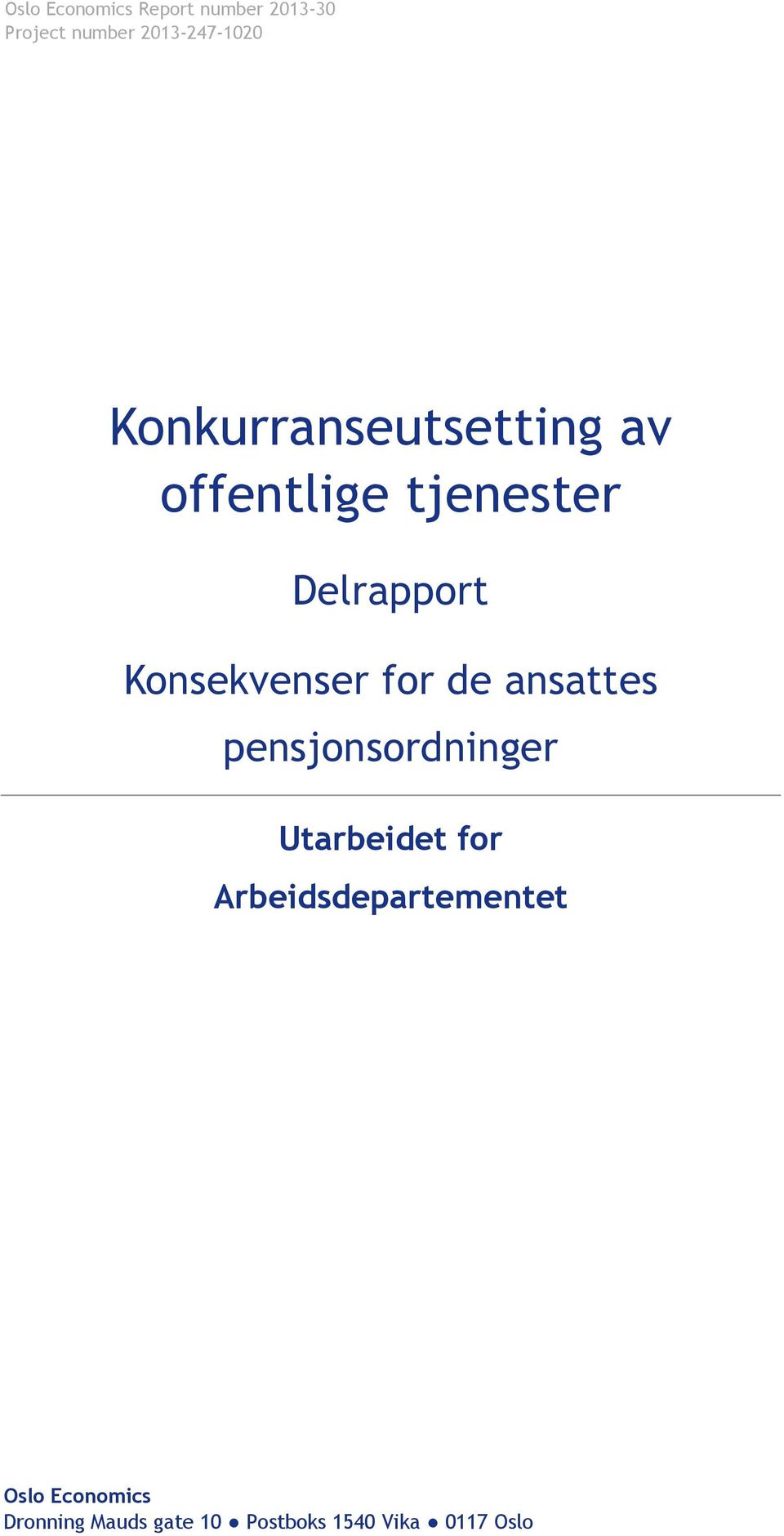 Konsekvenser for de ansattes pensjonsordninger Utarbeidet for