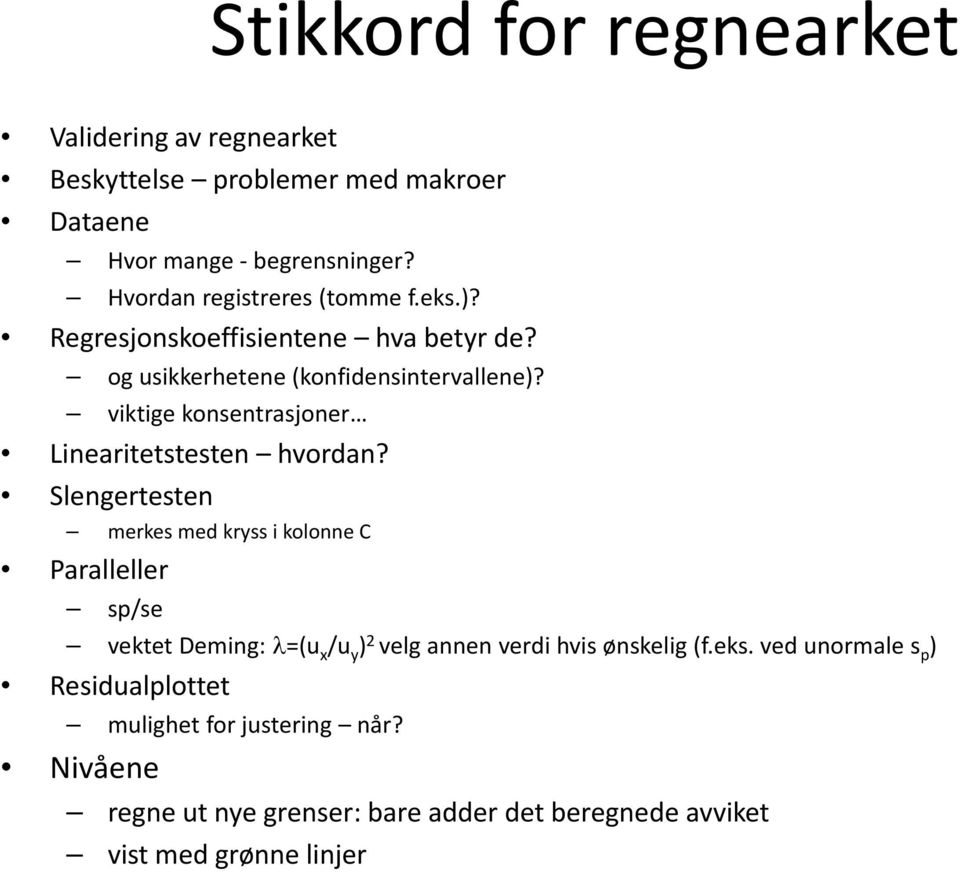 viktige konsentrasjoner Linearitetstesten hvordan?