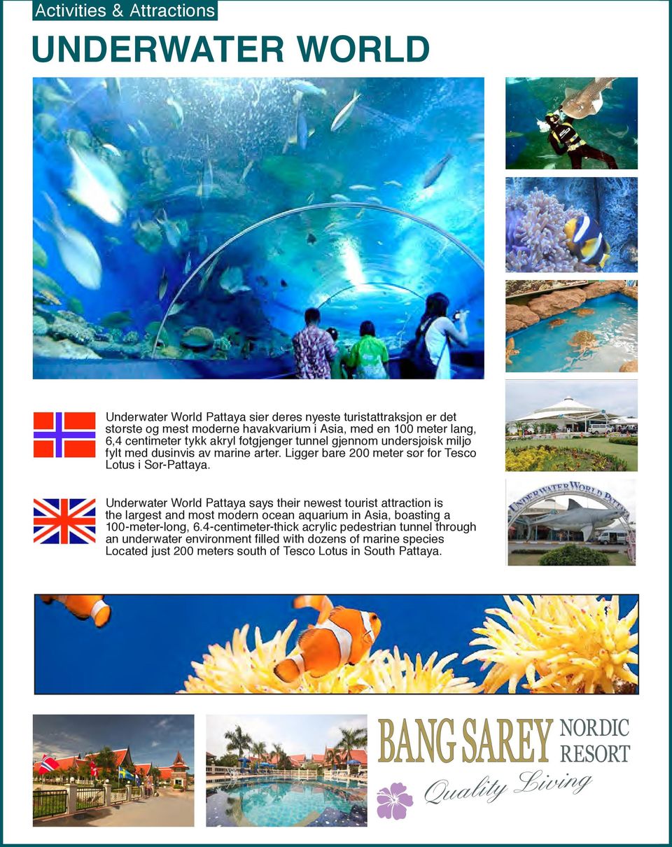 Underwater World Pattaya says their newest tourist attraction is the largest and most modern ocean aquarium in Asia, boasting a 100-meter-long, 6.