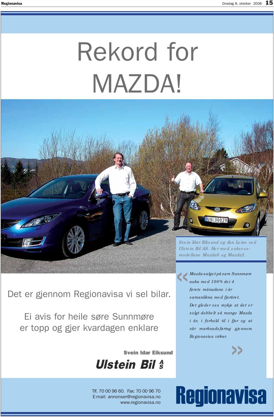 Ei avis for heile søre Sunnmøre er topp og gjer kvardagen enklare Svein Idar Eiksund «Mazda-salget på søre Sunnmøre auka med 100% dei 4 første