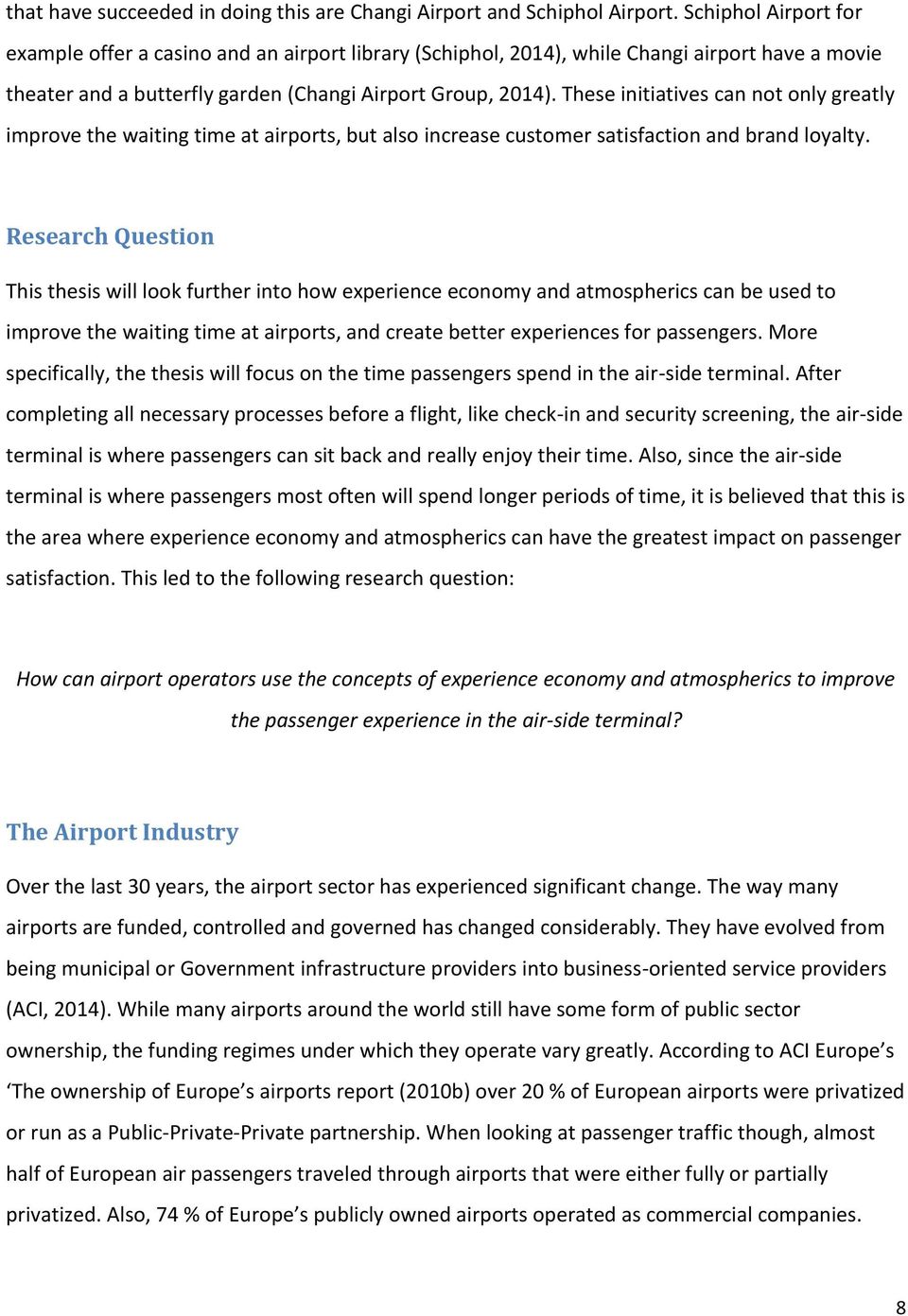 These initiatives can not only greatly improve the waiting time at airports, but also increase customer satisfaction and brand loyalty.