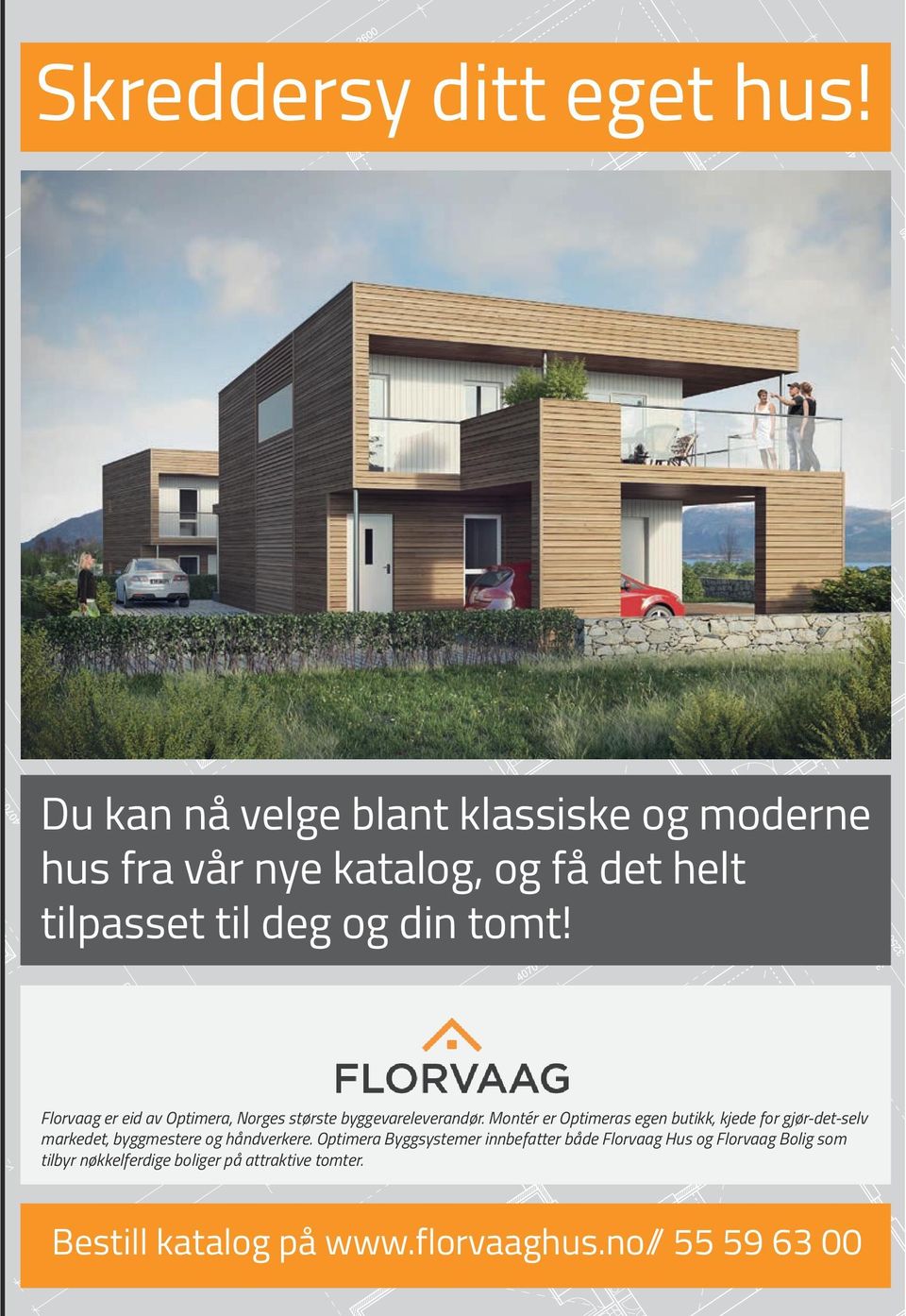 Florvaag er eid av Optimera, Norges største byggevareleverandør.