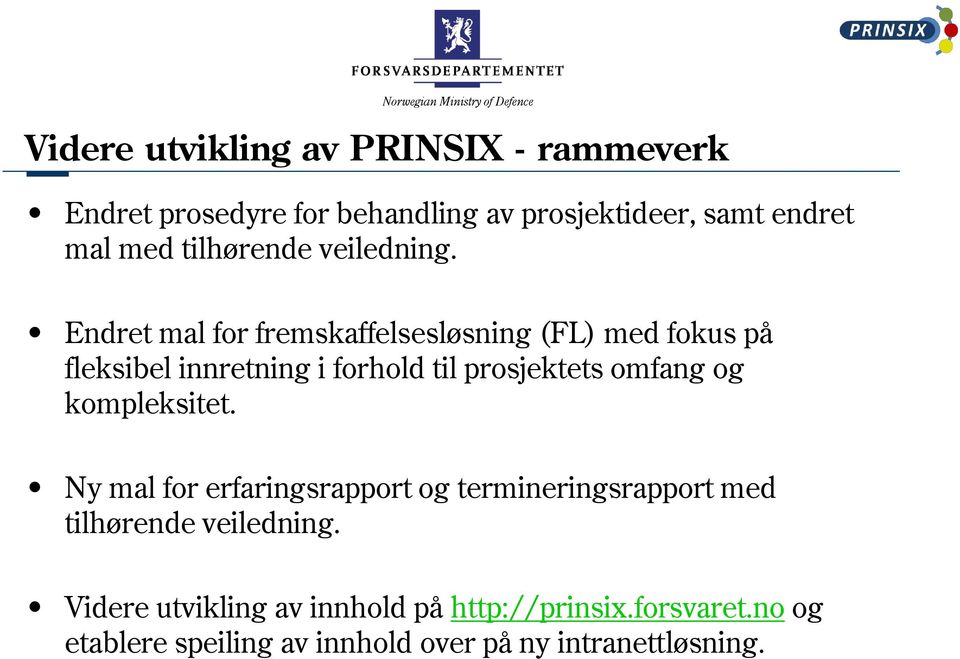 Endret mal for fremskaffelsesløsning (FL) med fokus på fleksibel innretning i forhold til prosjektets omfang og