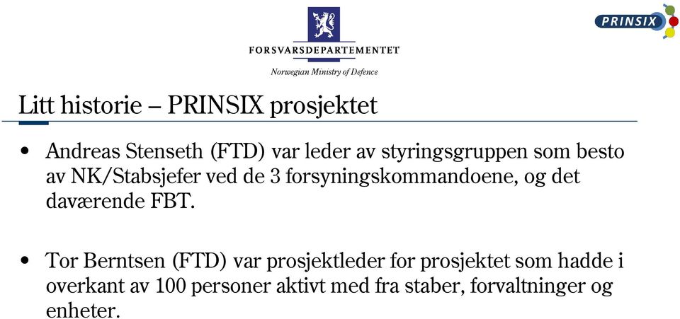 og det daværende FBT.