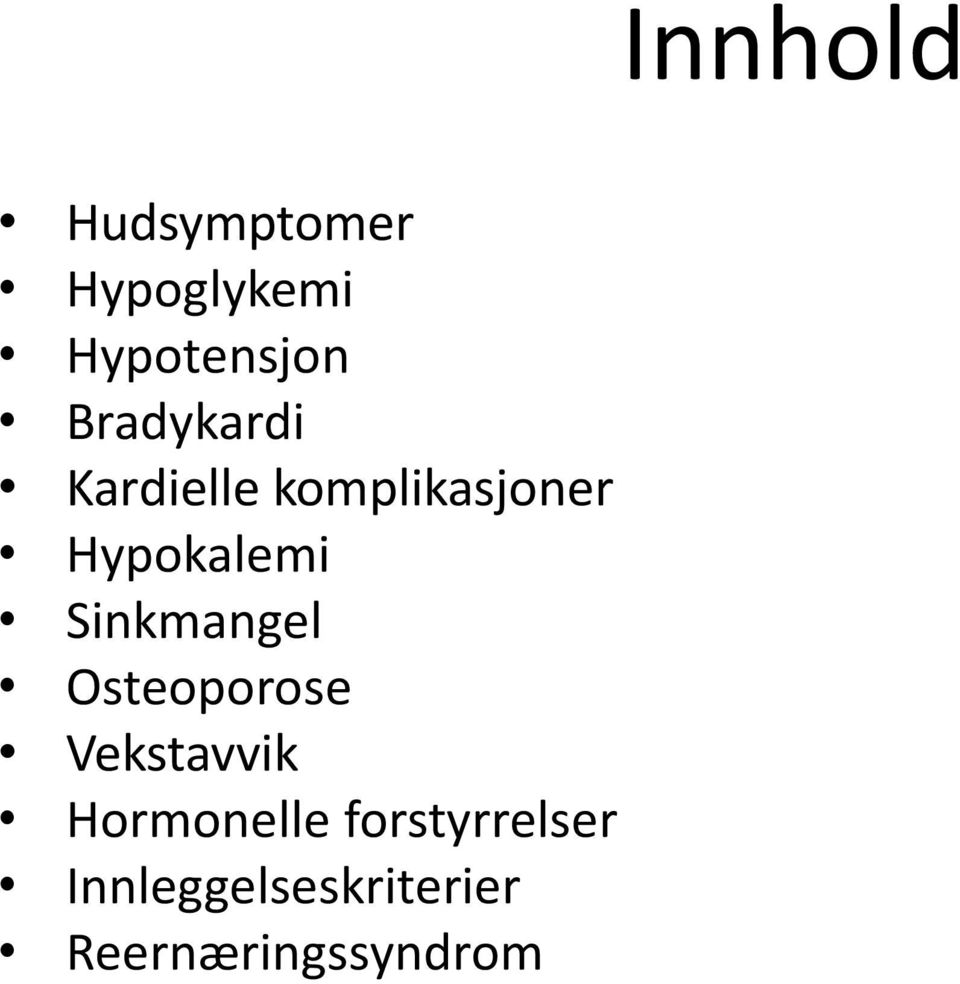 Osteoporose Vekstavvik Hormonelle forstyrrelser