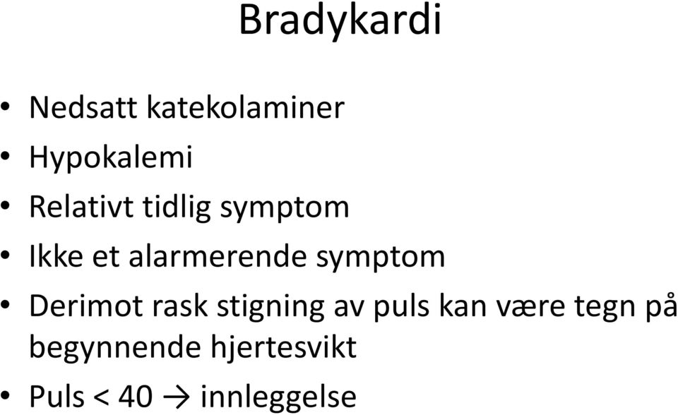 symptom Derimot rask stigning av puls kan være