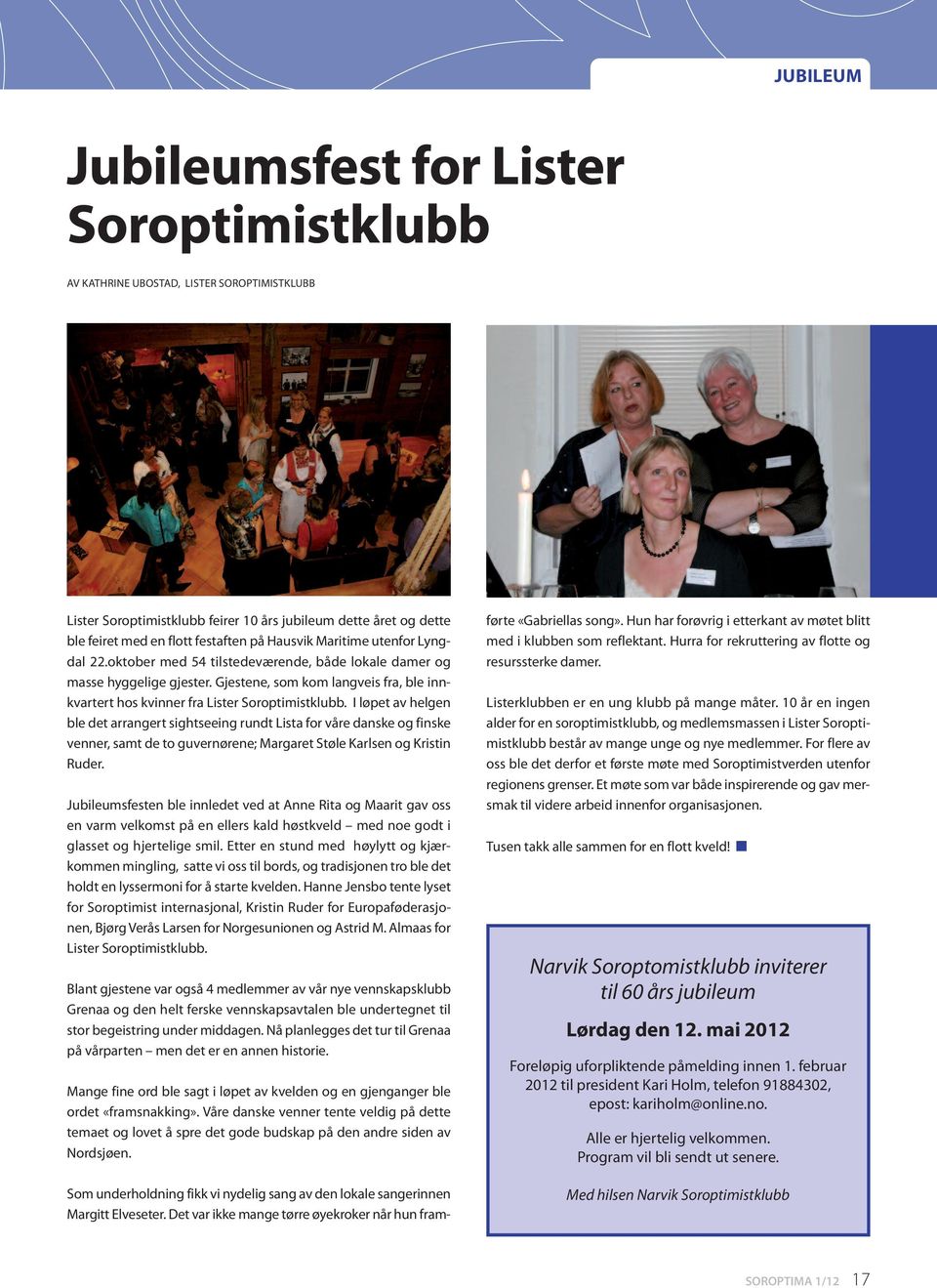 Gjestene, som kom langveis fra, ble innkvartert hos kvinner fra Lister Soroptimistklubb.