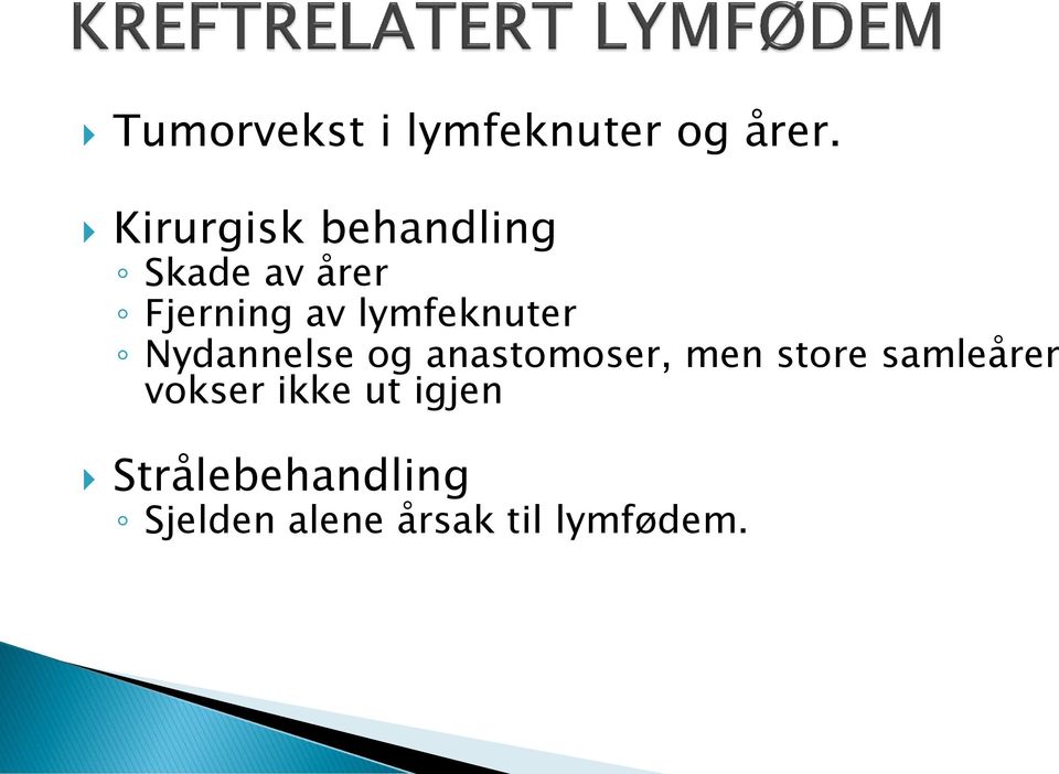 lymfeknuter Nydannelse og anastomoser, men store