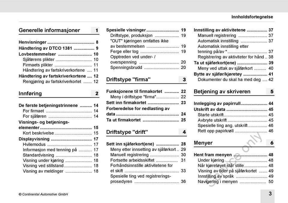 .. 19 Ferge eller tog... 19 Opptreden ved under- / overspenning... 20 Spenningsbrudd... 20 Driftstype "firma" 3 Innstilling av aktivitetene... 37 Manuell registrering... 37 Automatisk innstilling.