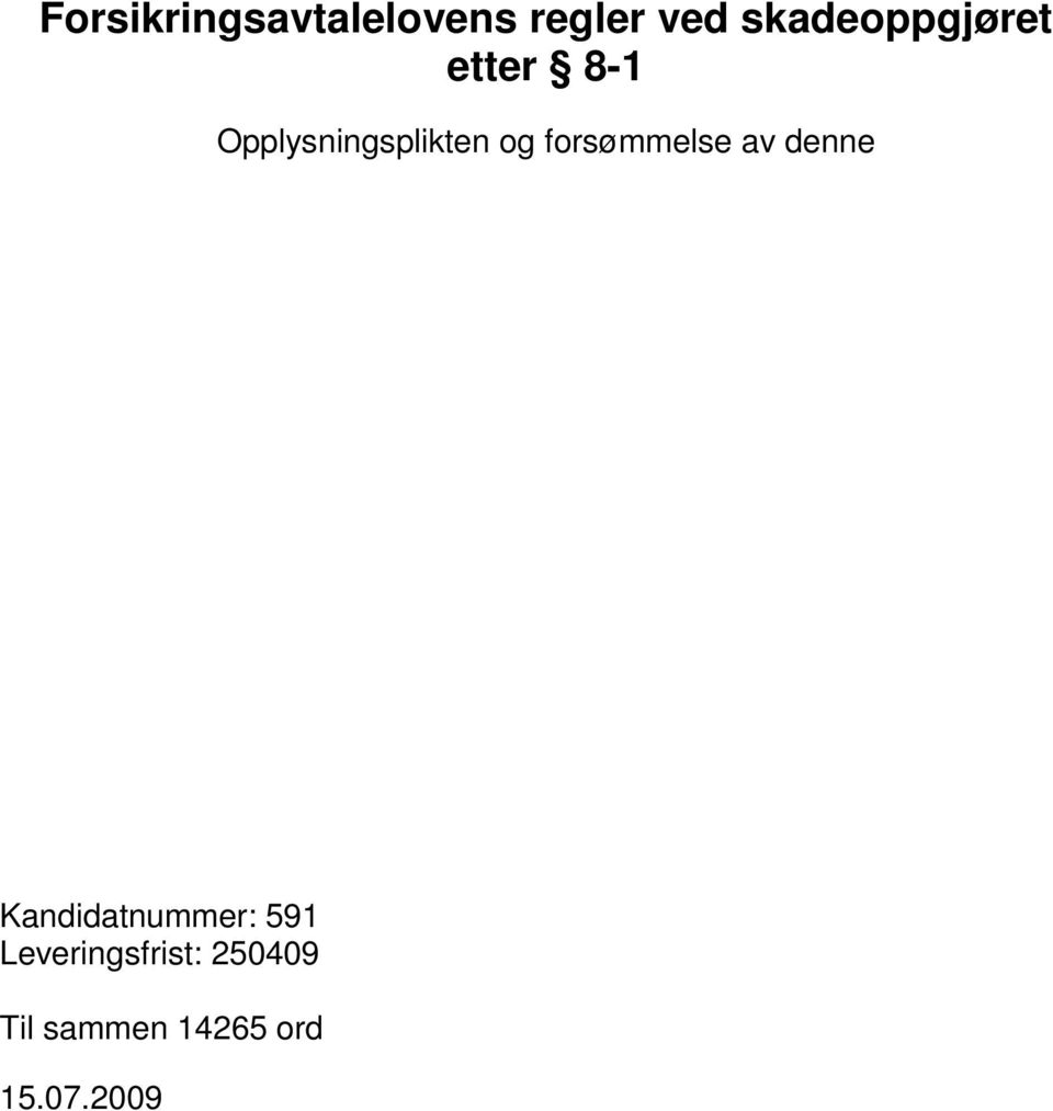 og forsømmelse av denne Kandidatnummer: 591