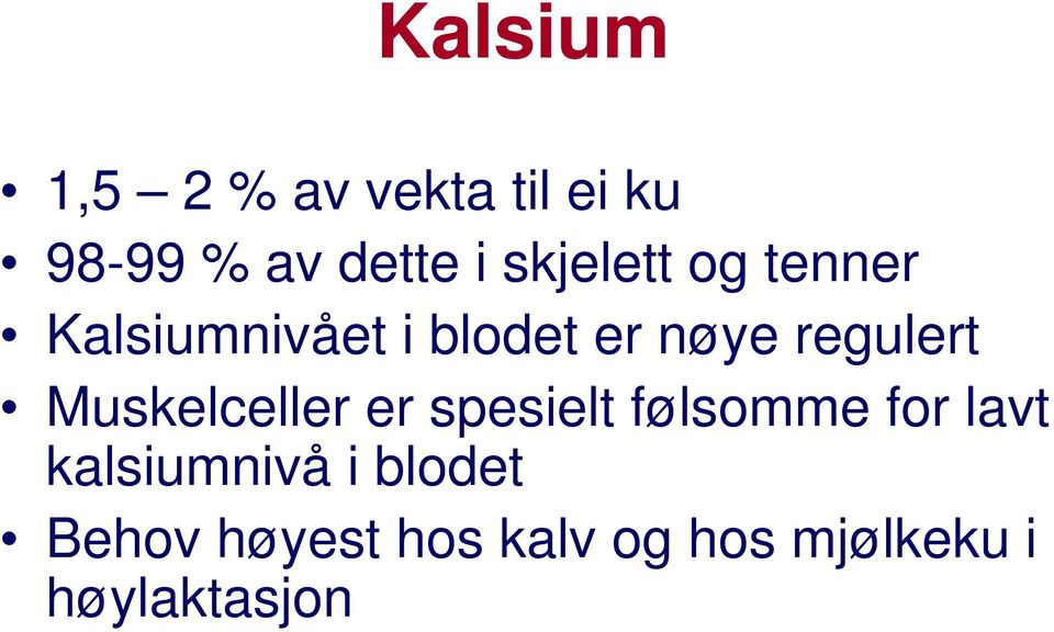 regulert Muskelceller er spesielt følsomme for lavt