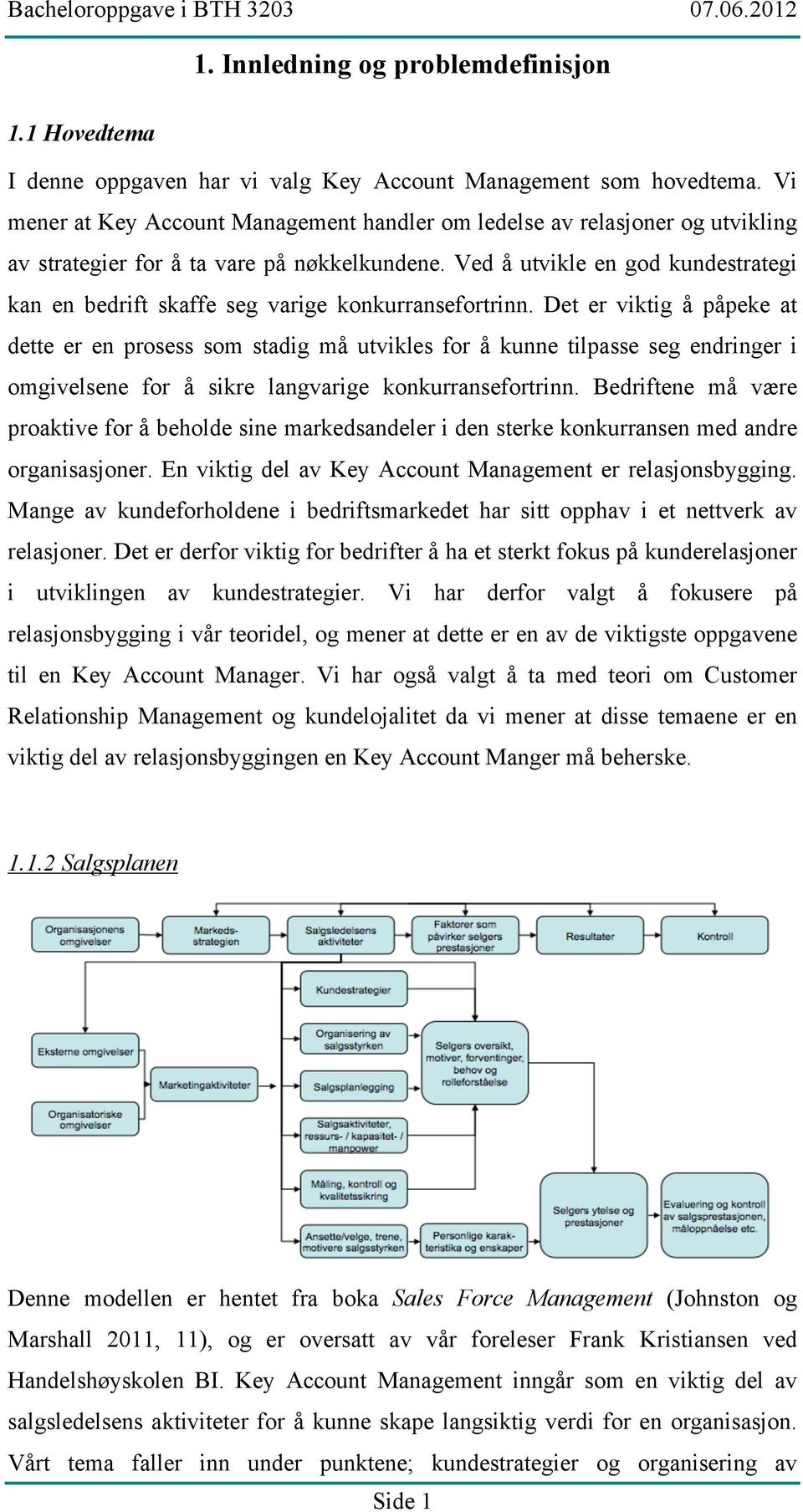 Ved å utvikle en god kundestrategi kan en bedrift skaffe seg varige konkurransefortrinn.