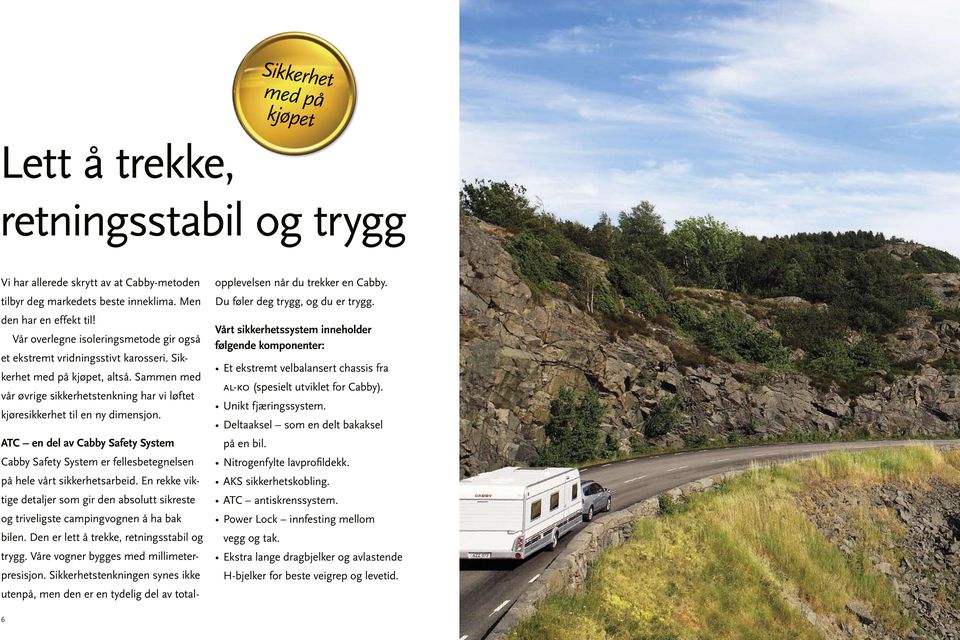 ATC en del av Cabby Safety System Cabby Safety System er fellesbetegnelsen på hele vårt sikkerhetsarbeid.