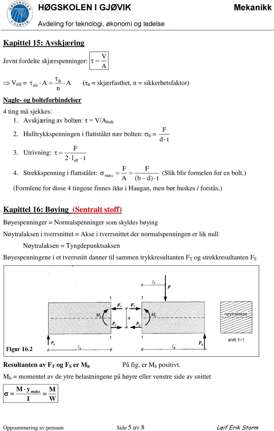 ) (b d) t (Formlene for disse 4 tingene finnes ikke i Haugan, men bør huskes / forstås.