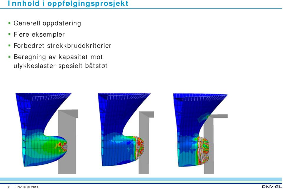 strekkbruddkriterier Beregning av