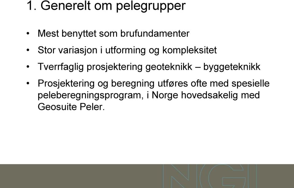 geoteknikk byggeteknikk Prosjektering og beregning utføres ofte med