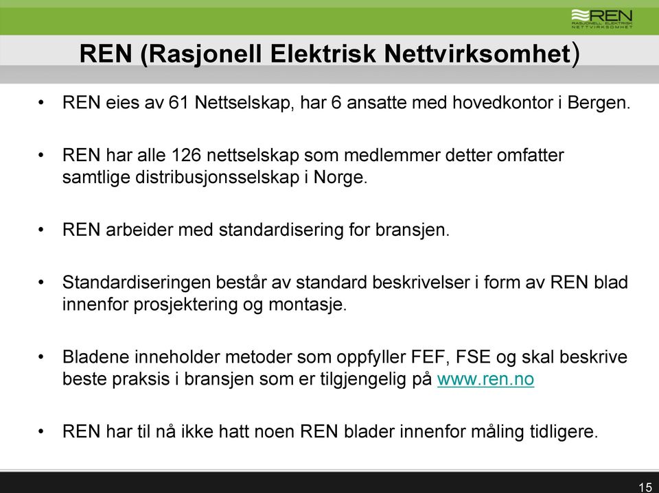 REN arbeider med standardisering for bransjen.