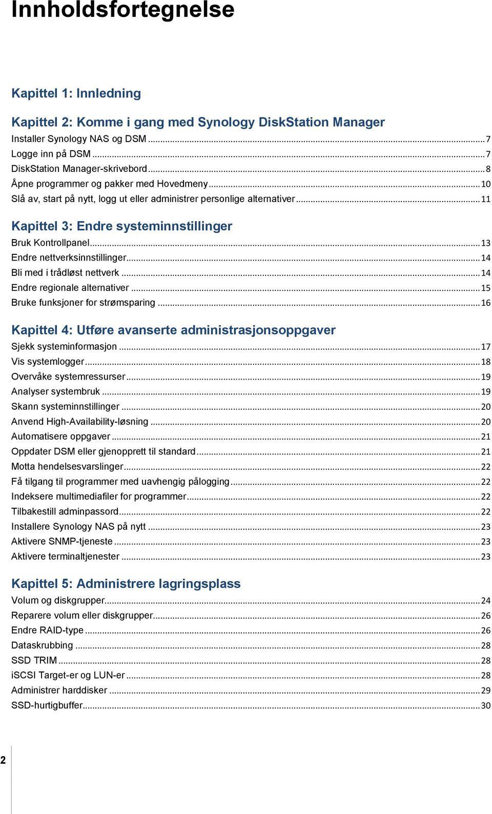 .. 13 Endre nettverksinnstillinger... 14 Bli med i trådløst nettverk... 14 Endre regionale alternativer... 15 Bruke funksjoner for strømsparing.