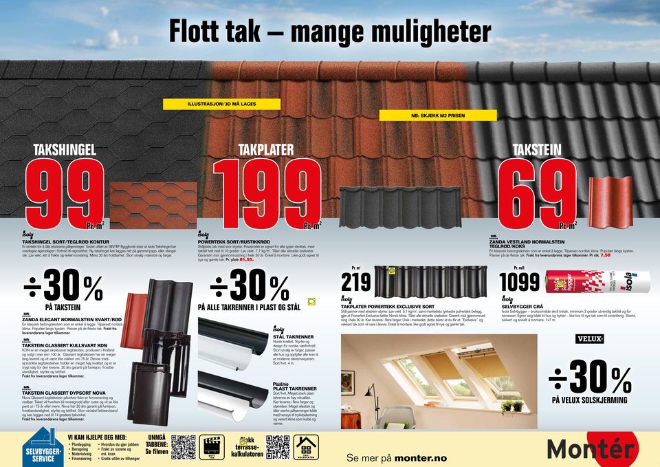 Lav vekt, lett å frakte og enkel montering. Minst 30 års holdbarhet. Stort utvalg i mønstre og farger. POWERTEKK SORT/RUSTIKKRØD Stålplate tak med stor styrke.