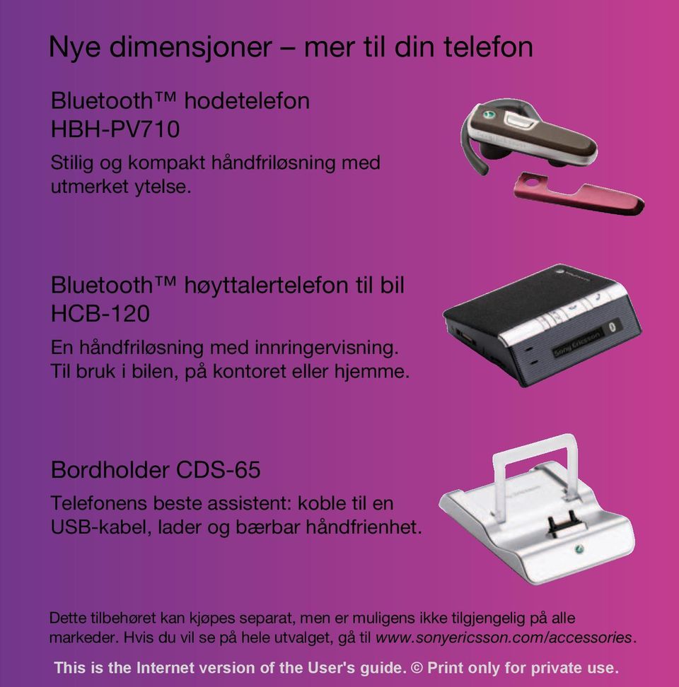 Bordholder CDS-65 Telefonens beste assistent: koble til en USB-kabel, lader og bærbar håndfrienhet.