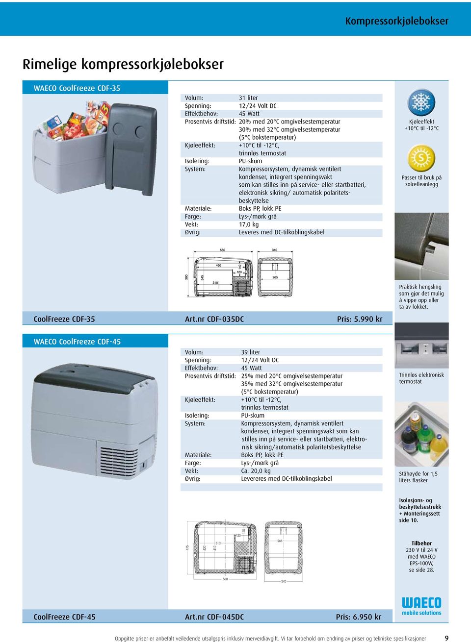 som kan stilles inn på service- eller startbatteri, elektronisk sikring/ automatisk polaritetsbeskyttelse Materiale: Boks PP, lokk PE Farge: Lys-/mørk grå 17,0 kg Leveres med DC-tilkoblingskabel