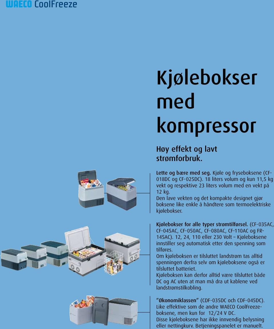 Kjølebokser for alle typer strømtilførsel. (CF-035AC, CF-045AC, CF-050AC, CF-080AC, CF-110AC og FR- 145AC).