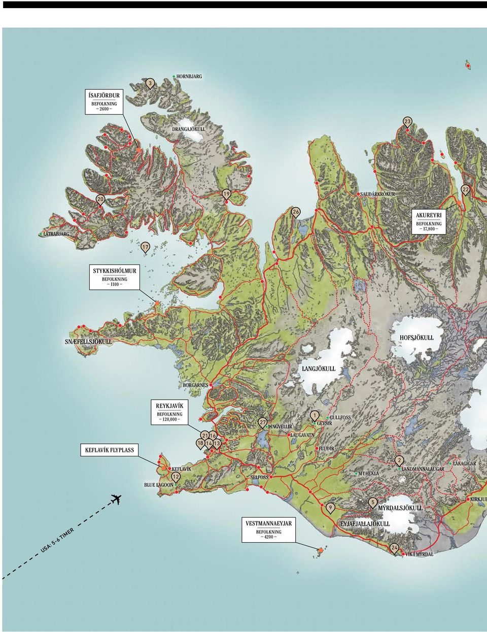 120,000 21 16 18 14 13 27 ÞINGVELLIR LAUGAVATN 1 GULLFOSS GEYSIR FLÚÐIR BLUE LAGOON KEFLAVÍK 12 SELFOSS MT.