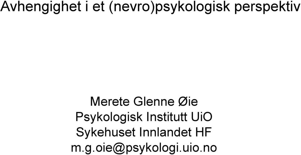 Merete Glenne Øie Psykologisk