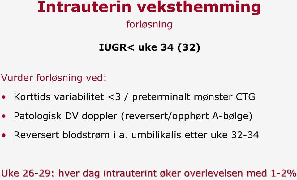 (reversert/opphørt A-bølge) Reversert blodstrøm i a.