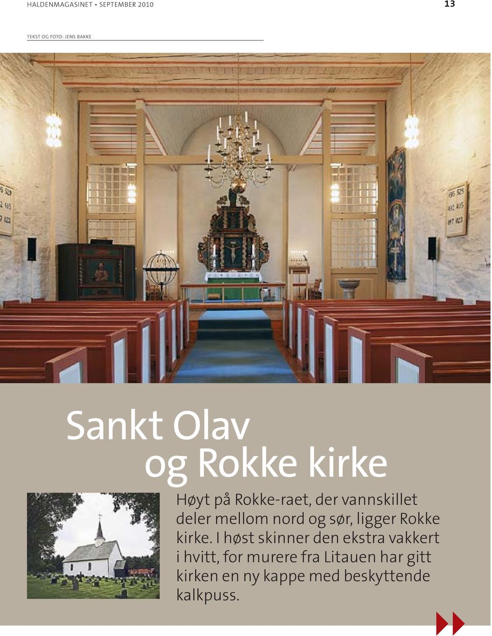 sør, ligger Rokke kirke.